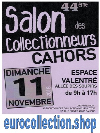 Cahors 43ème Salon des Collectionneurs 11 novembre 2017 - Espace Valentré - Allée des soupirs\\n\\n26/06/2018 14:12