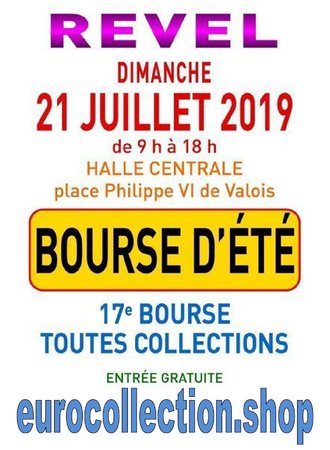 Revel bourse des collectionneurs 21 juillet 2019 place Philippe VI de Vaois\\n\\n05/07/2019 11:45