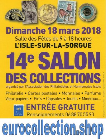 Salon des Collectionneurs, Numismatique, Isle sur la Sorgue 18 mars 2018\\n\\n08/12/2017 14:21